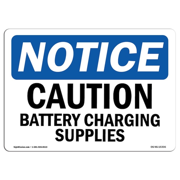 Safety Sign, OSHA Notice, 18" Height, NOTICE Caution Battery Charging Supplies Sign, Landscape